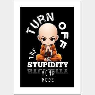 Turn Off The Stupidity - Monk Mode - Stress Relief - Focus & Relax Posters and Art